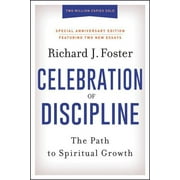 Celebration of Discipline, Special Anniversary Edition: The Path to Spiritual Growth, (Hardcover)