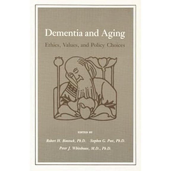 Pre-Owned Dementia and Aging: Ethics, Values, and Policy Choices (Paperback) 0801845459 9780801845451
