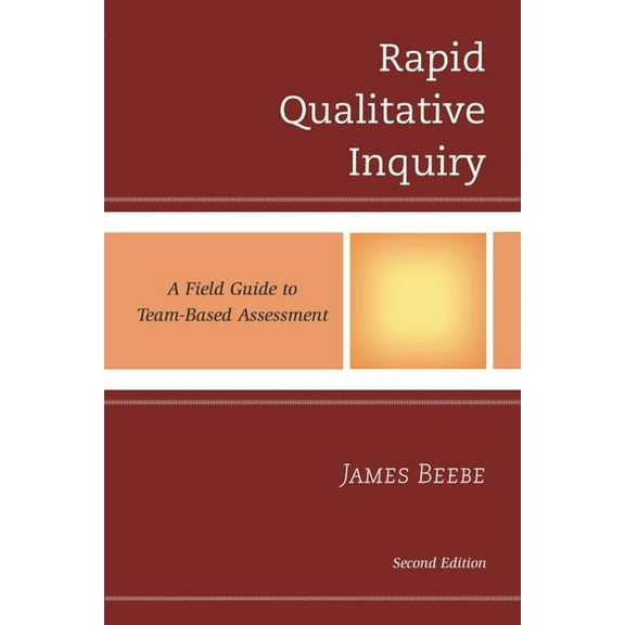 Rapid Qualitative Inquiry: A Field Guide to Team-Based Assessment, (Paperback)