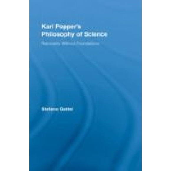 La Philosophie des Sciences de Karl Popper, Rationalité Sans Fondements (Études de Routine dans la Philosophie des Sciences)