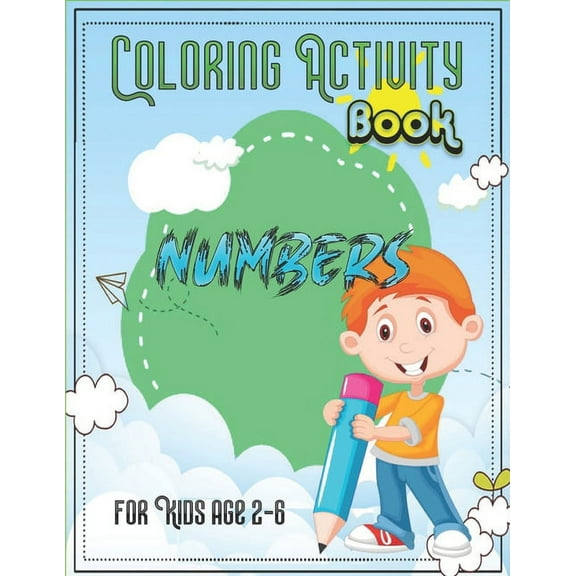 Coloring Activity Book Numbres for Kids Age 2-6: 8.5 X 11 inch 21.5 x 27.94 cm 24 pages ACTIVITY BOOK numbers (Paperback)