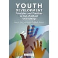 thumbnail image 1 of Pre-Owned Youth Development, 2nd Ed.: Principles and Practices in Out-of-School Time Settings (Paperback) 1571679154 9781571679154, 1 of 1