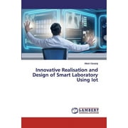Innovative Realisation and Design of Smart Laboratory Using Iot (Paperback)