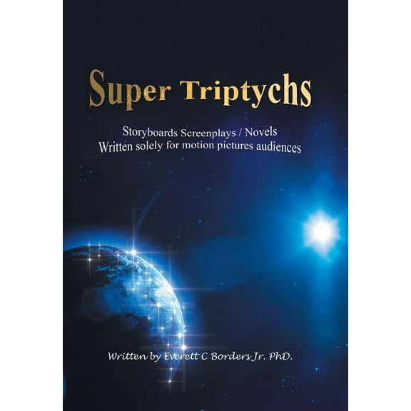 Super Triptychs: Storyboards Screenplays / Novels (Hardcover)