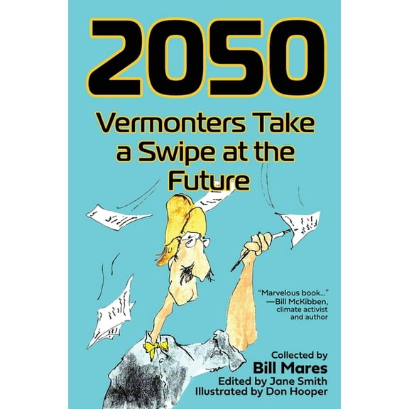 2050: Vermonters Take a Swipe at the Future, (Paperback)