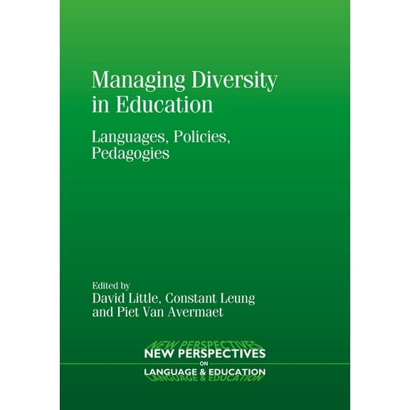 New Perspectives on Language and Educati Managing Diversity in Education: Languages, Policies, Pedagogies, Book 33, (Paperback)