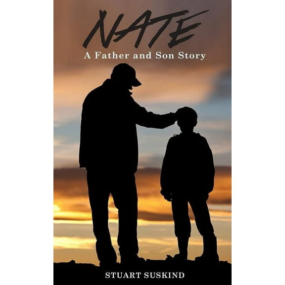 Nate: A Father and Son Story, (Paperback)