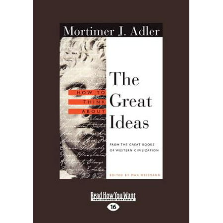 How to Think about the Great Ideas: From the Great Books of Western Civilization(volume 2 of 2 )