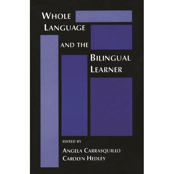 Whole Language and the Bilingual Learner, (Paperback)