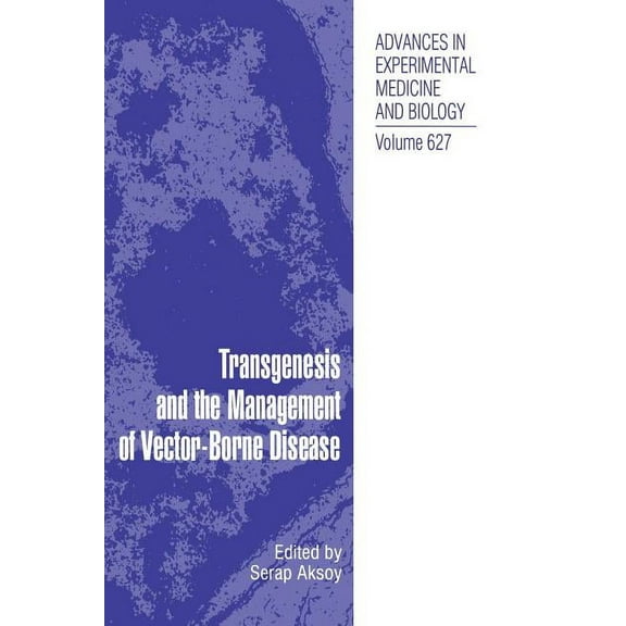 Advances in Experimental Medicine and Bi Transgenesis and the Management of Vector-Borne Disease, Book 627, (Hardcover)