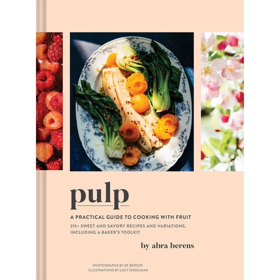 Pulp : A Practical Guide to Cooking with Fruit (Hardcover)