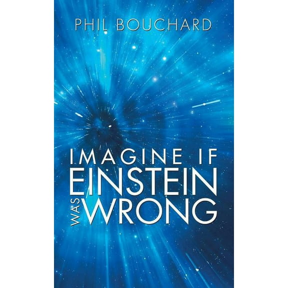 Imagine If Einstein Was Wrong (Paperback)