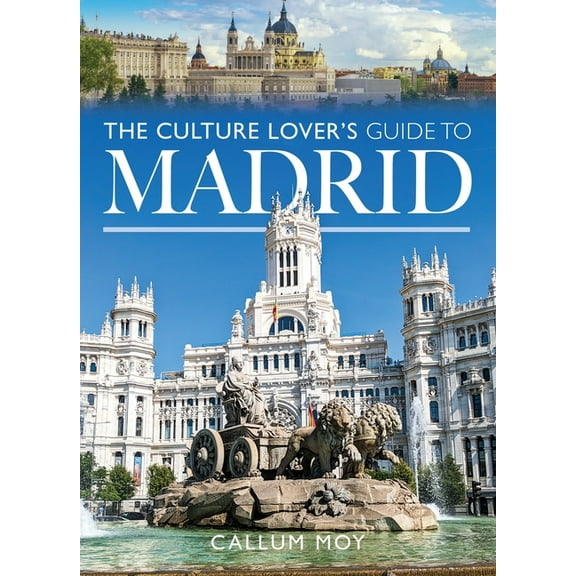 The Culture Lover's Guide to Madrid, (Paperback)