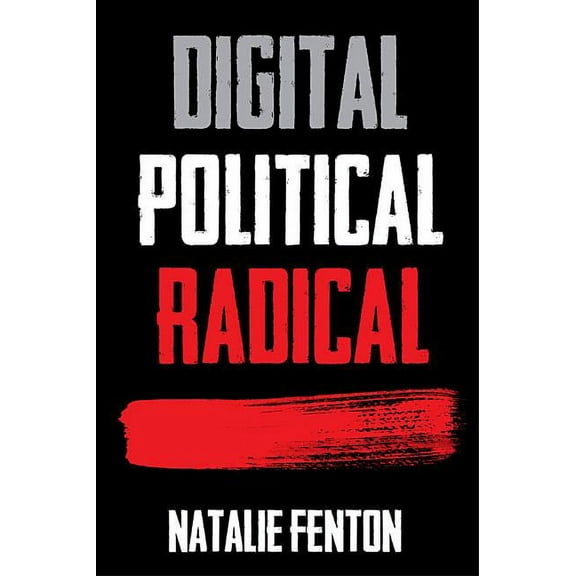 Digital, Political, Radical (Paperback)