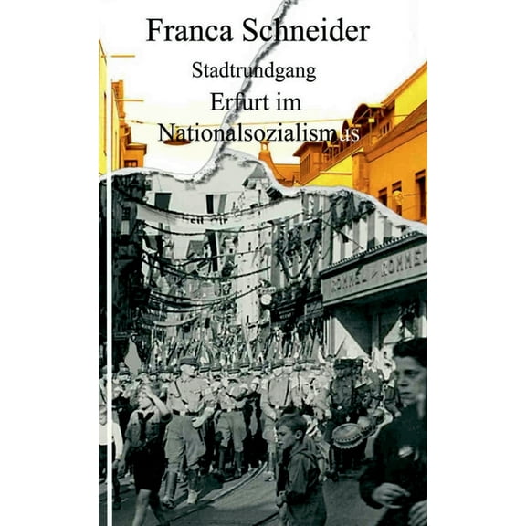 Stadtrundgang: Erfurt im Nationalsozialismus, (Paperback)