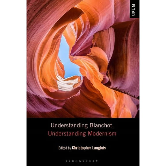 Understanding Philosophy, Understanding Understanding Blanchot, Understanding Modernism, (Paperback)