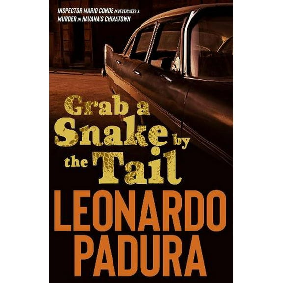 Mario Conde Investigates: Grab a Snake by the Tail: A Murder in Havana's Chinatown (Paperback)