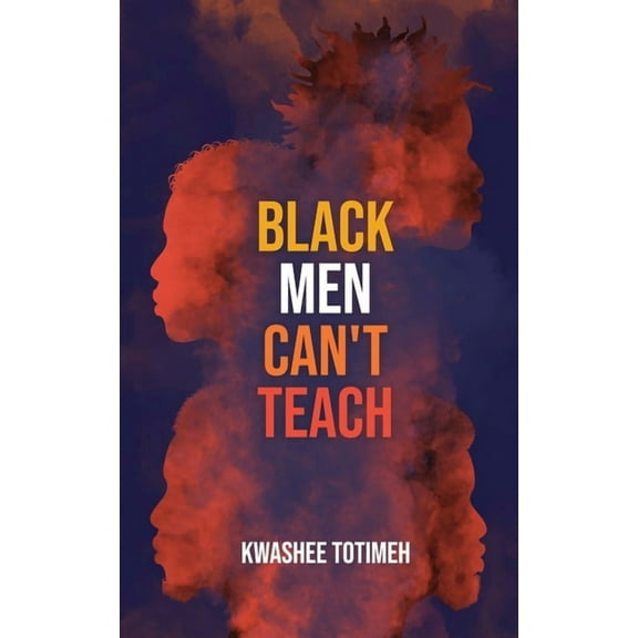 Black Men Can't Teach, (Paperback)