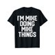 thumbnail image 1 of Funny Mike Things T-Shirt - Father's Gift for Dads Named Mike - Humor Apparel Man Top graphic tees men gifts Tropical Natural, 1 of 7