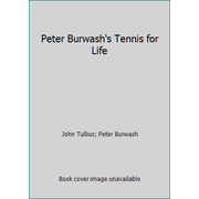 Peter Burwash's Tennis for Life [Hardcover - Used]