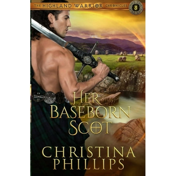 The Highland Warrior Chronicles Her Baseborn Scot, Book 3, (Paperback)