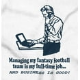 thumbnail image 2 of Full Time Job Fantasy Football Sports Men's Crewneck Sweatshirt Brisco Brands S, 2 of 5