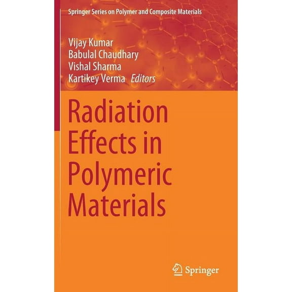 Springer Polymer and Composite Materials Radiation Effects in Polymeric Materials, (Hardcover)