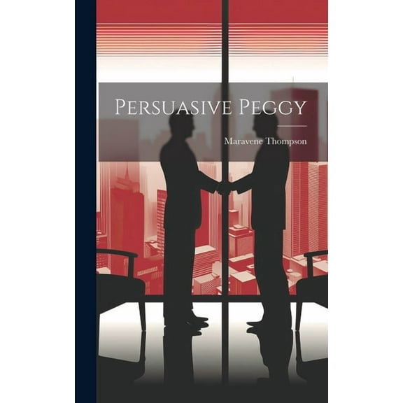 Persuasive Peggy (Hardcover)