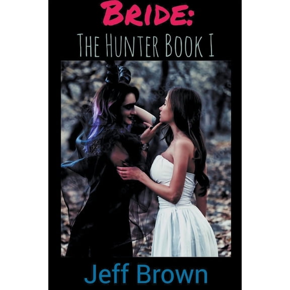 Hunter Bride: The Hunter Book I, Book 1, (Paperback)