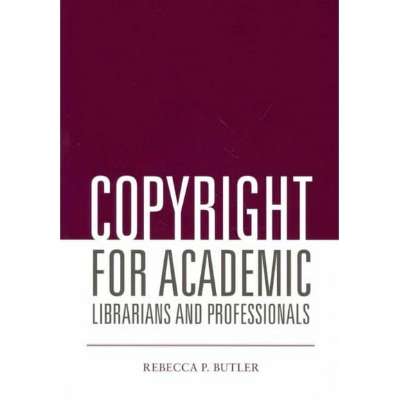 Copyright for Academic Librarians and Professionals (Paperback)