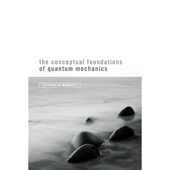 Conceptual Foundations of Quantum Mechanics, (Paperback)