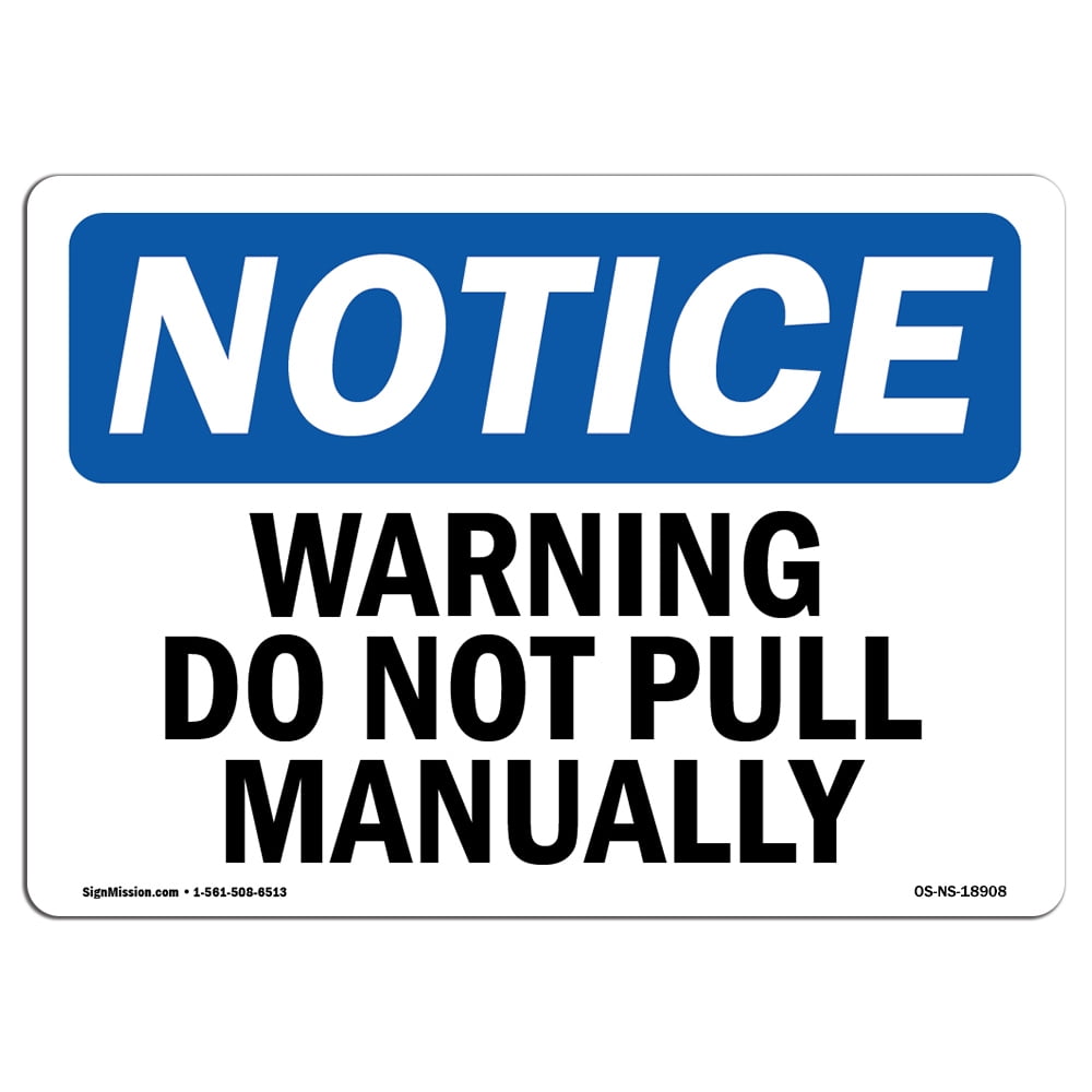 osha-notice-sign-warning-do-not-pull-manually-choose-from-aluminum