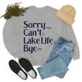 thumbnail image 3 of Funny Sorry Can't Lake Life Bye Sweatshirt Fishing Lake Lover Shirts Gift 2XL, 3 of 6