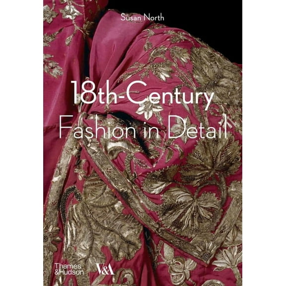 V&a Fashion in Detail 18th Century Fashion in Detail, (Paperback)