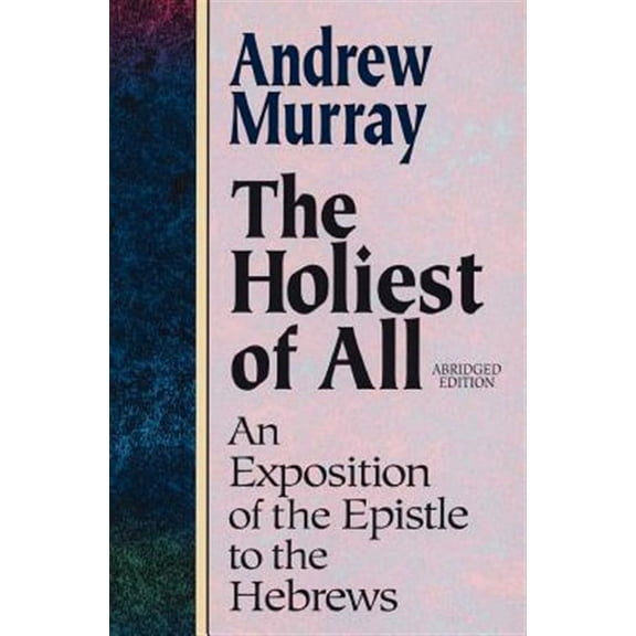The Holiest of All (Paperback) by Andrew Murray, Kenneth C Ministries, Gloria Copeland