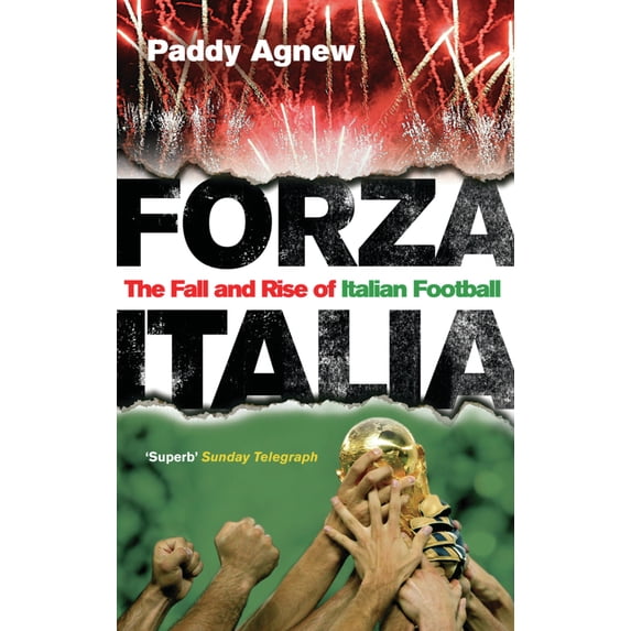 Pre-Owned Forza Italia: The Fall and Rise of Italian Football (Paperback) 0091905621 9780091905620
