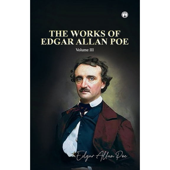 THE WORKS OF EDGAR ALLAN POE Volume III, (Paperback)