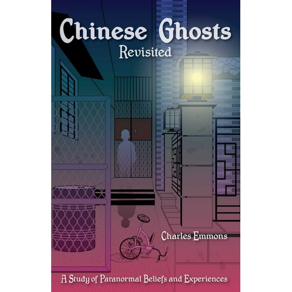 Chinese Ghosts Revisited: A Study of Paranormal Beliefs and Experiences, (Paperback)