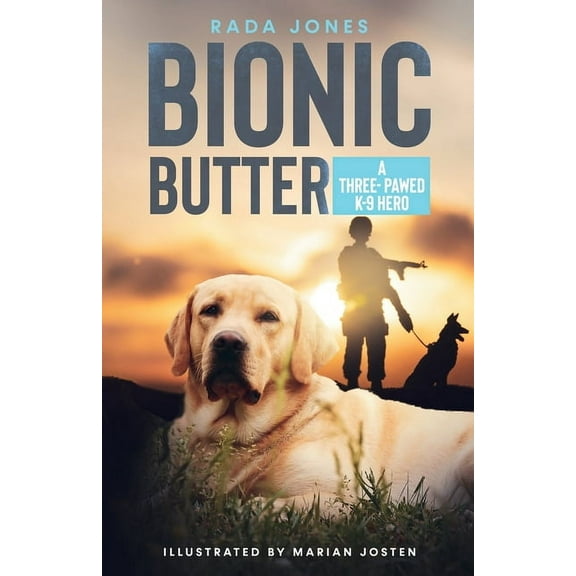 K-9 Heroes Bionic Butter: A Three-Pawed K-9 Hero., Book 2, (Paperback)