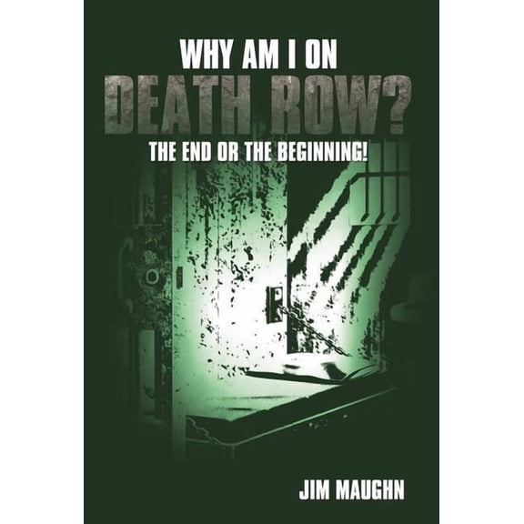 Why Am I on Death Row : The End or the Beginning!