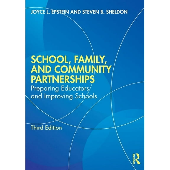 School, Family, and Community Partnerships: Preparing Educators and Improving Schools, (Paperback)