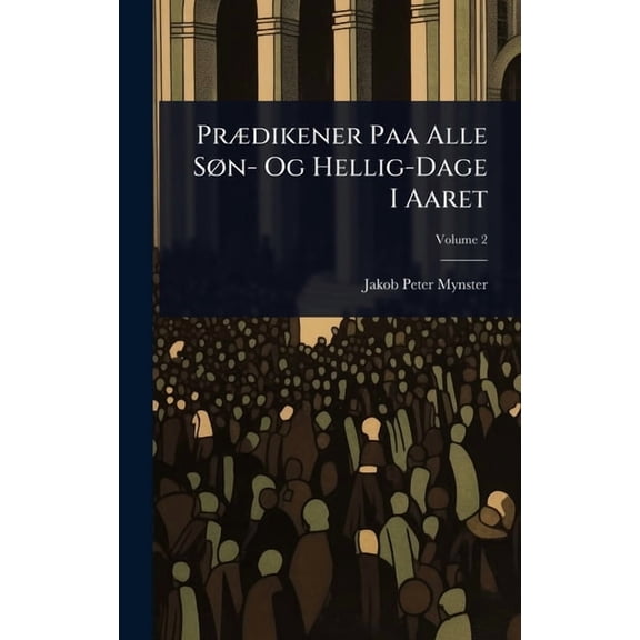 PrÃ]dikener Paa Alle SÃ, n- Og Hellig-Dage I Aaret, (Hardcover)