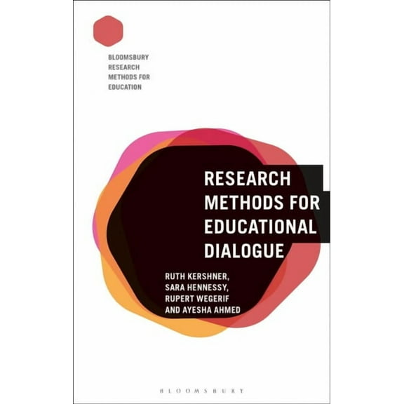 Bloomsbury Research Methods for Education: Research Methods for Educational Dialogue (Paperback)