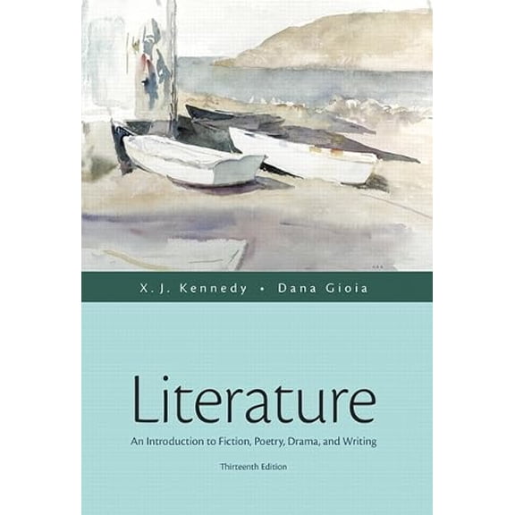 Pre-Owned Literature: An Introduction to Fiction, Poetry, Drama, and Writing (13th Edition) (Hardcover) 0321971663 9780321971661