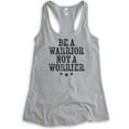 thumbnail image 1 of Be A Warrior Not A Worrier Tank Top, Ladies Racerback, Inspirational Quote Motivational Inspiration Tank, Heather Gray, XX-Large, 1 of 3