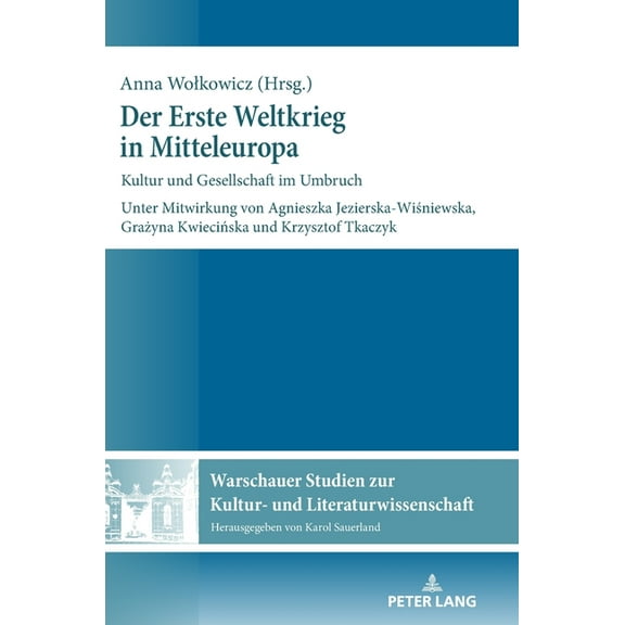 Warschauer Studien Zur Kultur- Und Literaturwissenschaft: Der Erste Weltkrieg in Mitteleuropa (Hardcover)