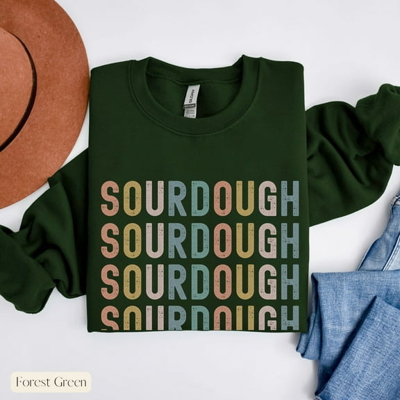 Sourdough Sweatshirt, Sourdough Baker, Sourdough, Mom, Bread Baking, Sourdough Starter, Bread Baker Shirt Tshirt All Size S-5XL