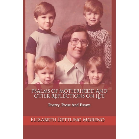 Psalms of Motherhood And Other Reflections on Life (Paperback)