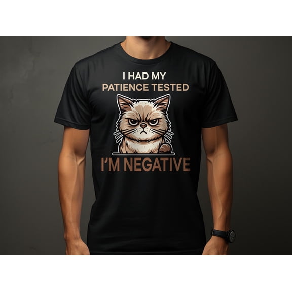 Funny Cat T-Shirt, Grumpy Cat Graphic Tee, I Had My Patience Tested, I'm Negative Humorous Shirt