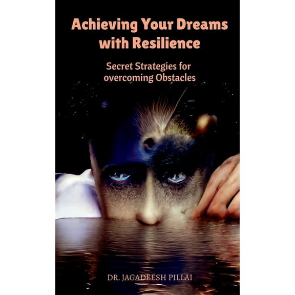 Achieving Your Dreams with Resilience, (Paperback)